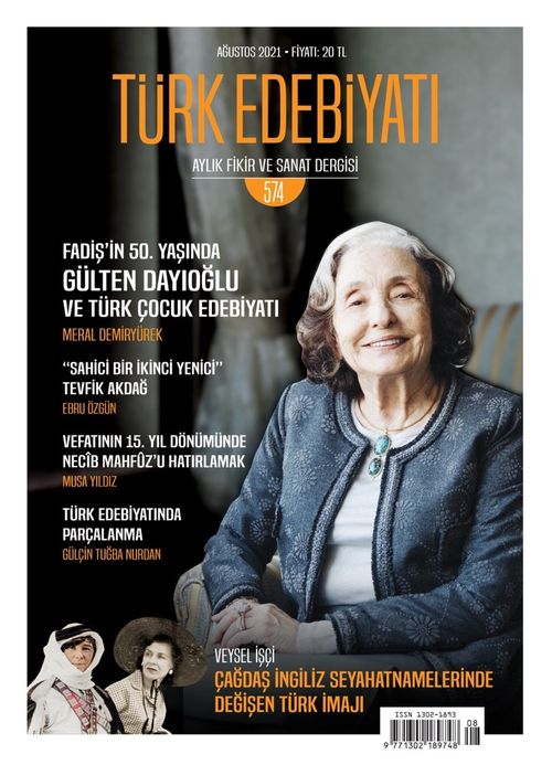 Türk Edebiyatı Aylık Fikir ve Sanat Dergisi Sayı: 574 Ağustos 2021