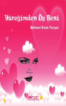 Yüreğimden Öp Beni - Mehmet Emin Turgut