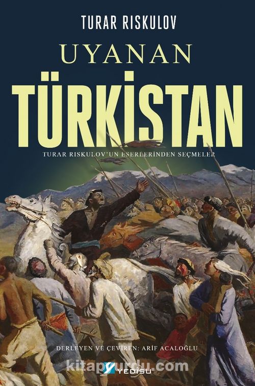 Uyanan Türkistan & Turar Rıskulov’un Eserlerinden Seçmeler Ekitap İndir | PDF | ePub | Mobi