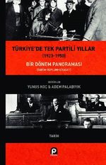 Türkiye'de Tek Partili Yıllar (1923-1950) & Bir Dönem Panoraması