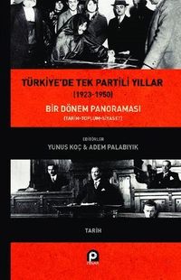 Türkiye'de Tek Partili Yıllar (1923-1950) & Bir Dönem Panoraması