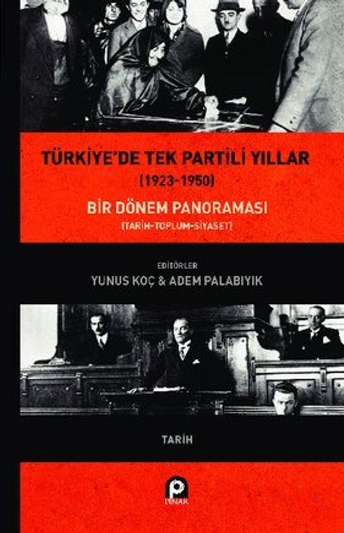 Türkiye'de Tek Partili Yıllar (1923-1950) & Bir Dönem Panoraması