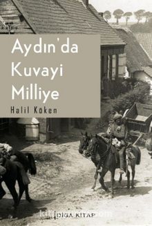 Aydın’da Kuvayi Milliye - Halil Köken