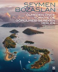 Ölmeden Önce Türkiye'de Görülmesi Gereken Yerler