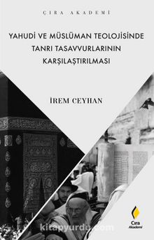 Yahudi ve Müslüman Teolojisinde Tanrı Tasavvurlarının Karşılaştırılması - İrem Ceyhan