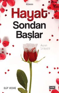 Hayat Sondan Başlar & Aşkın Sirayeti