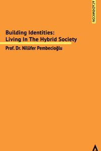 Building Identities: Living In The Hybrid Society