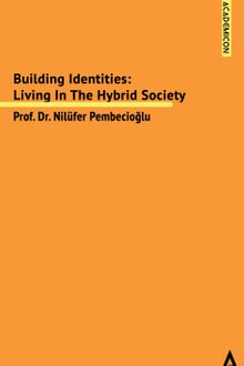 Building Identities: Living In The Hybrid Society