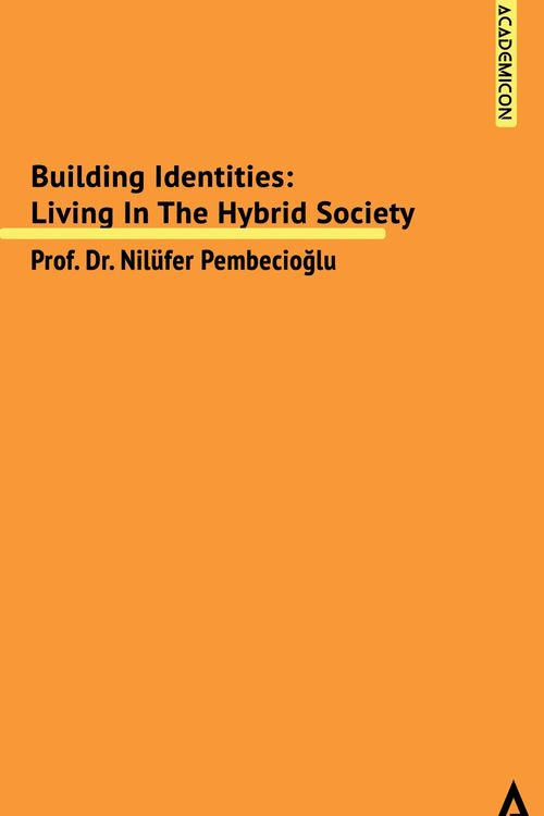 Building Identities: Living In The Hybrid Society