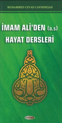 İmam Ali'den (a.s) Hayat Dersleri