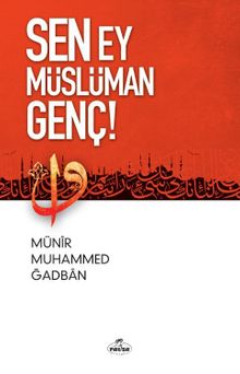 Sen Ey Müslüman Genç! - Prof. Dr. Münir Muhammed Gadban