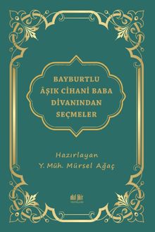 Bayburtlu Âşık Cihanî Baba Dîvanından Seçmeler