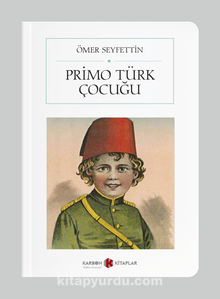 Primo Türk Çocuğu (Cep Boy) (Tam Metin) - Ömer Seyfettin