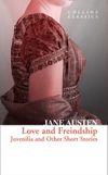 Love and Freindship: Juvenilia and Other Short Stories (Collins Classics)