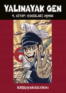Yalınayak Gen 9. Kitap: Sınırları Aşmak - Keiji Nakazawa