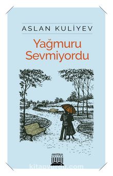 Yağmuru Sevmiyordu - Aslan Kuliyev