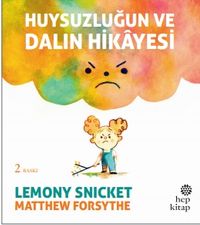 Huysuzluğun ve Dalın Hikayesi 