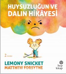 Huysuzluğun ve Dalın Hikayesi - Lemony Snicket