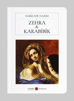 Zehra ve Karabibik (Cep Boy) (Tam Metin)