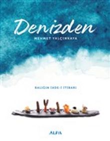 Denizden & Balığın İade-i İtibarı - Mehmet Yalçınkaya