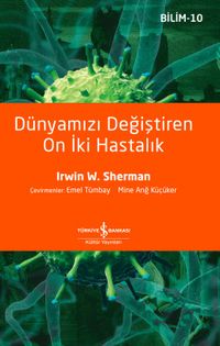 Dünyamızı Değiştiren On İki Hastalık