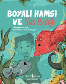 Boyalı Hamsi ve Süs Balığı