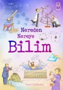 Nereden Nereye Bilim - Anna Claybourne