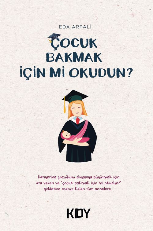 Çocuk Bakmak İçin mi Okudun? 
