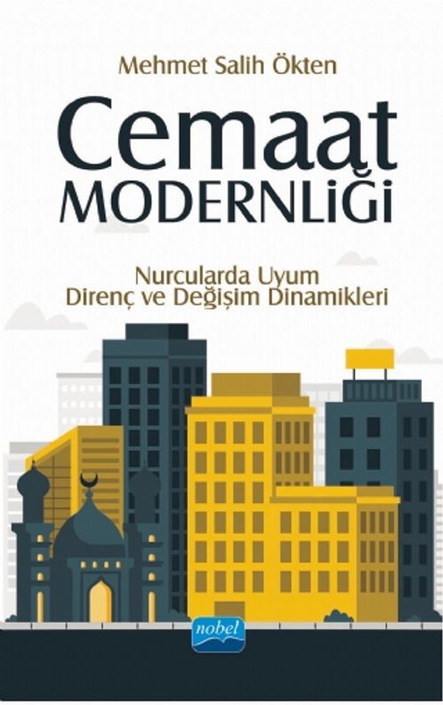 Cemaat Modernliği: Nurcularda Uyum, Direnç ve Değişim Dinamikleri