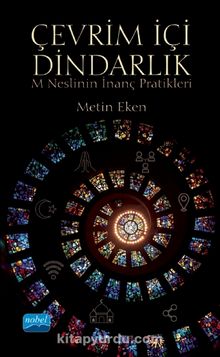 Çevrim İçi Dindarlık: M Neslinin İnanç Pratikleri - Metin Eken