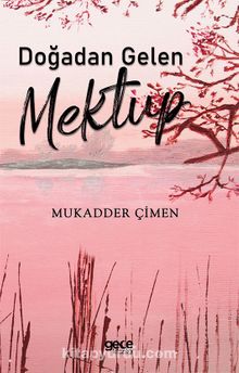 Doğadan Gelen Mektup - Mukadder Çimen