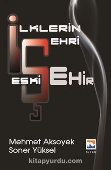 İlklerin Şehri Eskişehir - Mehmet Aksoyek