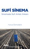 Sufi Sinema & Sinemada Sufi Anlatı İmkanı