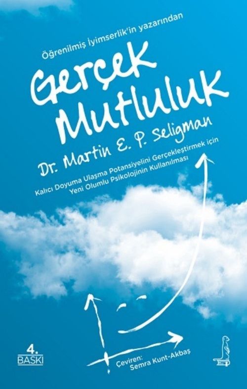 Gerçek Mutluluk & Kalıcı Doyuma Ulaşma Potansiyelini Gerçekleştirmek İçin Yeni Olumlu Psikolojinin Kullanılması
