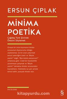 Minima Poetika & Çağdaş Türk Şiirinde Ötesini Söylemek - Ersun Çıplak