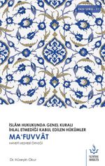 İslam Hukukunda Genel Kuralı İhlal Etmediği Kabul Edilen Hükümler & Mafuvvat Hanefi Mezhebi Örneği