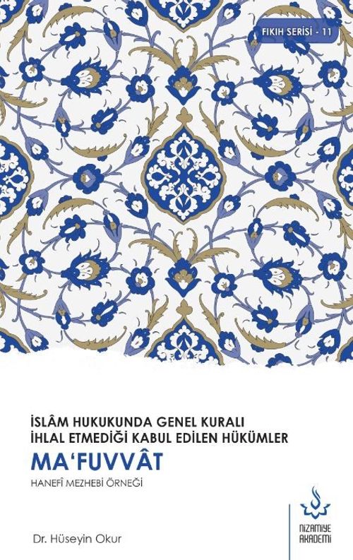 İslam Hukukunda Genel Kuralı İhlal Etmediği Kabul Edilen Hükümler & Mafuvvat Hanefi Mezhebi Örneği