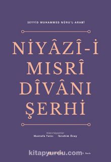 Niyazi-i Mısri Divanı Şerhi - Seyyid Muhammed Nur'ul-Arabi