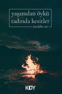 Yaşamdan Öykü Tadında Kesitler 