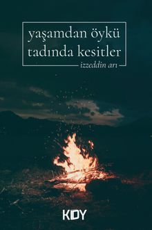 Yaşamdan Öykü Tadında Kesitler 