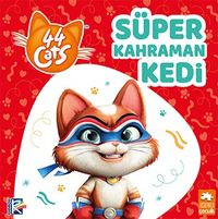 Süper Kahraman Kedi / 44 Kedi