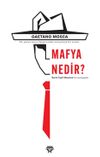 Mafya Nedir? & 19. Y&uuml;zyıl Sonu İtalya'sından Sosyolojik Bir Analiz