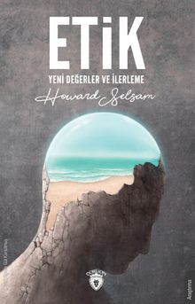 Etik & Yeni Değerler ve İlerleme