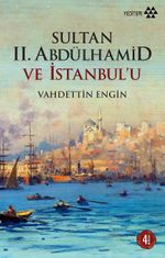 Sultan II. Abdülhamid ve İstanbul'u