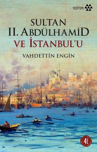 Sultan II. Abdülhamid ve İstanbul'u