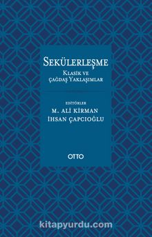 Sekülerleşme & Klasik ve Çağdaş Yaklaşımlar - İhsan Çapcıoğlu