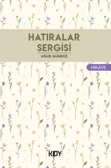 Hatıralar Sergisi - Uğur Gündüz
