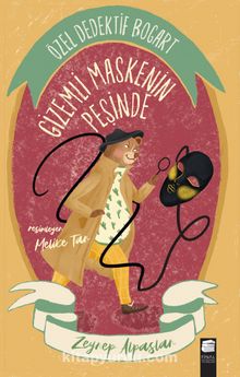 Gizemli Maskenin Peşinde / Özel Dedektif Bogart - Zeynep Alpaslan