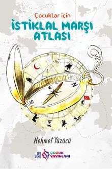 Çocuklar İçin İstiklal Marşı Atlası - Mehmet Yüzücü