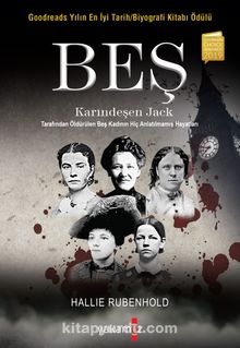 Beş & Karındeşen Jack Tarafından Öldürülen Beş Kadının Hiç Anlatılmamış Hayatları - Hallie Rubenhold